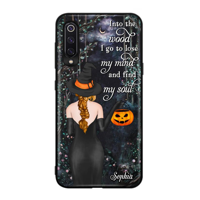 Custom Personalized Witch Phone Case - Halloween Gift Idea - Into The Wood I Go To Lose My Mind And Find My Soul - Case For Xiaomi, Oppo And Huawei