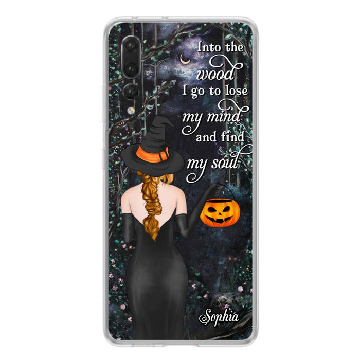 Custom Personalized Witch Phone Case - Halloween Gift Idea - Into The Wood I Go To Lose My Mind And Find My Soul - Case For Xiaomi, Oppo And Huawei