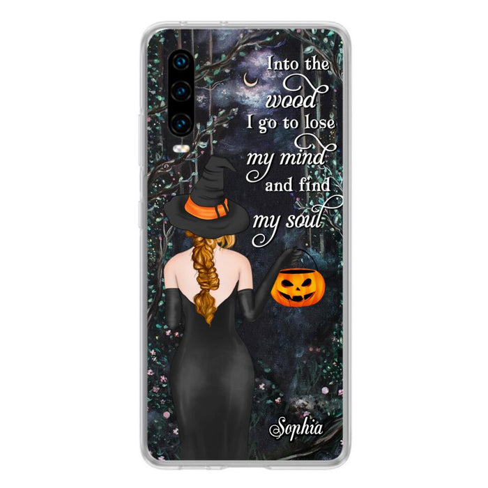 Custom Personalized Witch Phone Case - Halloween Gift Idea - Into The Wood I Go To Lose My Mind And Find My Soul - Case For Xiaomi, Oppo And Huawei