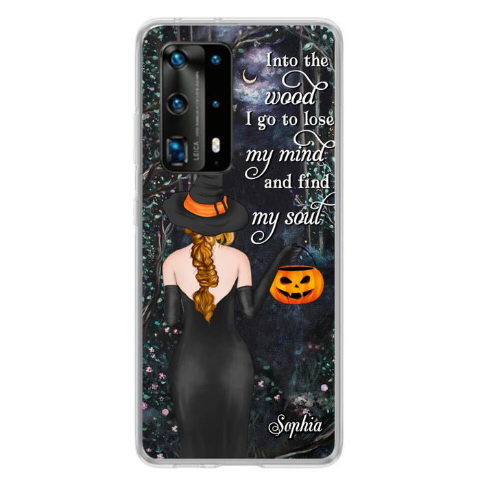 Custom Personalized Witch Phone Case - Halloween Gift Idea - Into The Wood I Go To Lose My Mind And Find My Soul - Case For Xiaomi, Oppo And Huawei