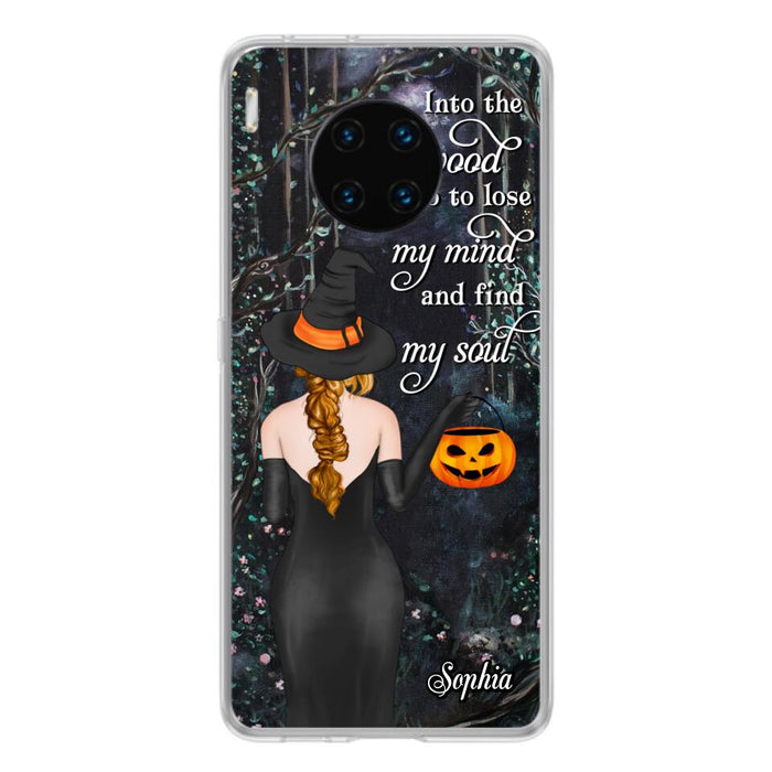 Custom Personalized Witch Phone Case - Halloween Gift Idea - Into The Wood I Go To Lose My Mind And Find My Soul - Case For Xiaomi, Oppo And Huawei