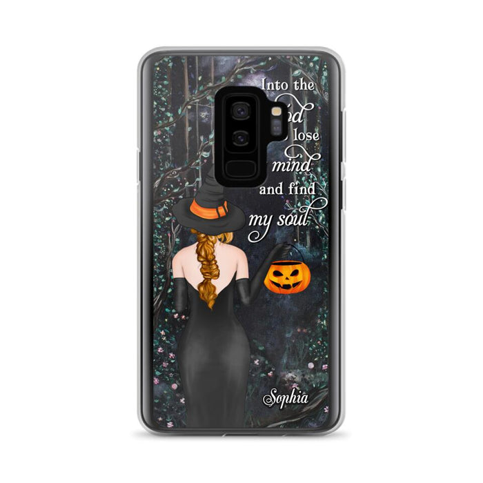 Custom Personalized Witch Phone Case - Halloween Gift Idea - Into The Wood I Go To Lose My Mind And Find My Soul - Case For iPhone And Samsung