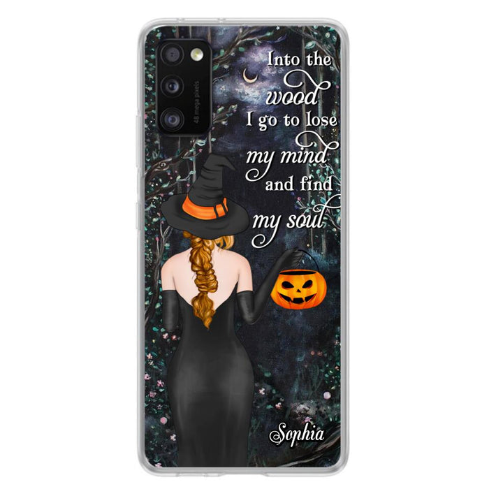 Custom Personalized Witch Phone Case - Halloween Gift Idea - Into The Wood I Go To Lose My Mind And Find My Soul - Case For iPhone And Samsung