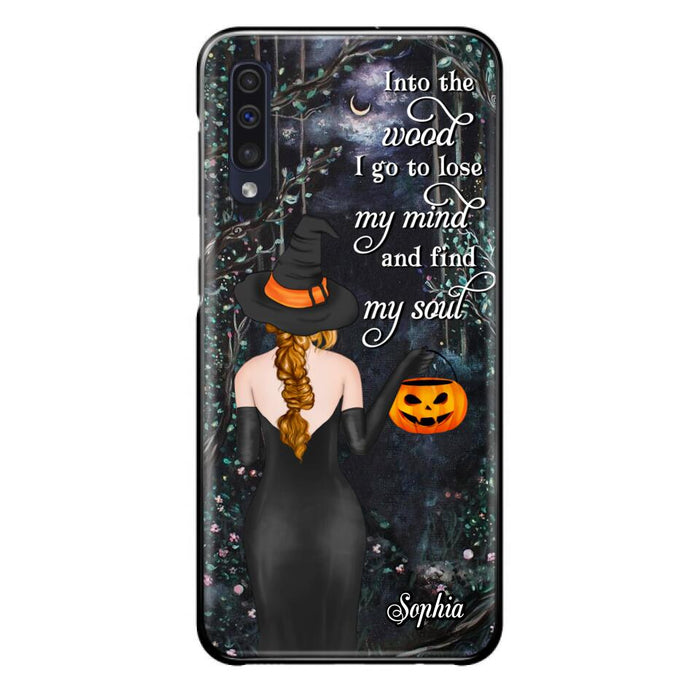 Custom Personalized Witch Phone Case - Halloween Gift Idea - Into The Wood I Go To Lose My Mind And Find My Soul - Case For iPhone And Samsung