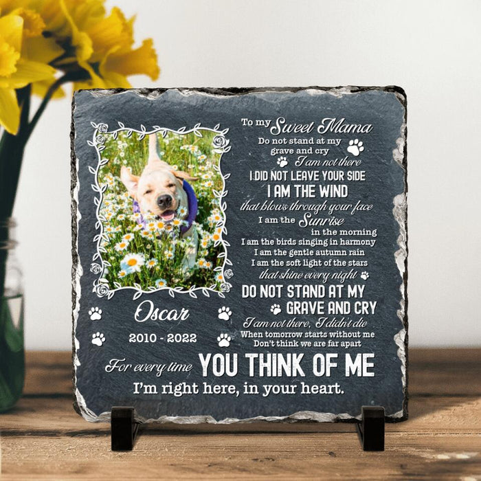 Custom Dog Photo Square Lithograph - Gift Idea For Dog Owner - To My Sweet Mama, I'm Right Here, In Your Heart