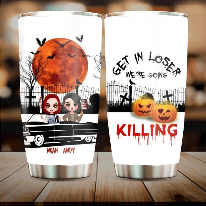 Custom Personalized Horror Friends Tumbler - Halloween Gift Idea For Friends - Get In Loser We're Going Killing