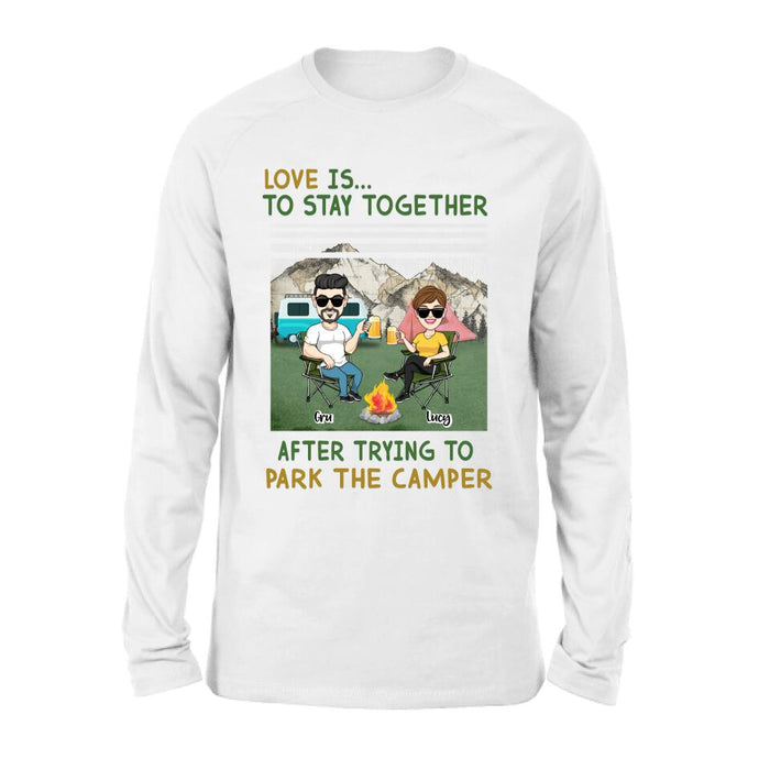 Custom Personalized Camping Couple Shirt/ Hoodie - Couple With Upto 4 Dogs - Gift Idea For Camping/ Dog Lover - Love Is To Stay Together After Trying To Park The Camper