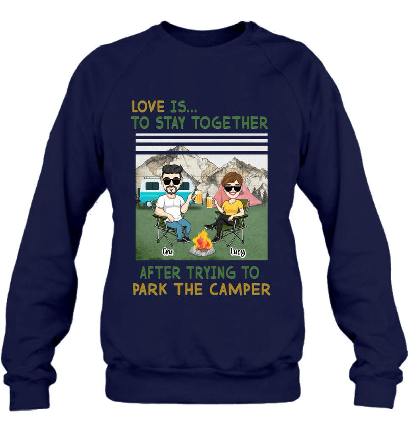 Personalized Camping Couple Shirt/Hoodie - Couple With Up to 4 Dogs - Gift Idea For Camping/Dog Lover - Love Is To Stay Together After Trying To Park The Camper