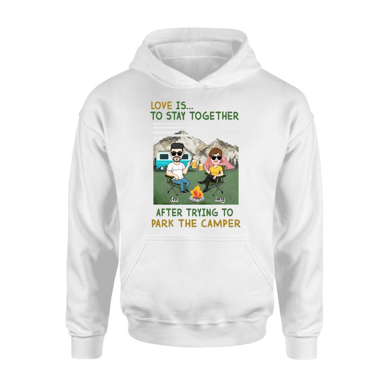 Personalized Camping Couple Shirt/Hoodie - Couple With Up to 4 Dogs - Gift Idea For Camping/Dog Lover - Love Is To Stay Together After Trying To Park The Camper
