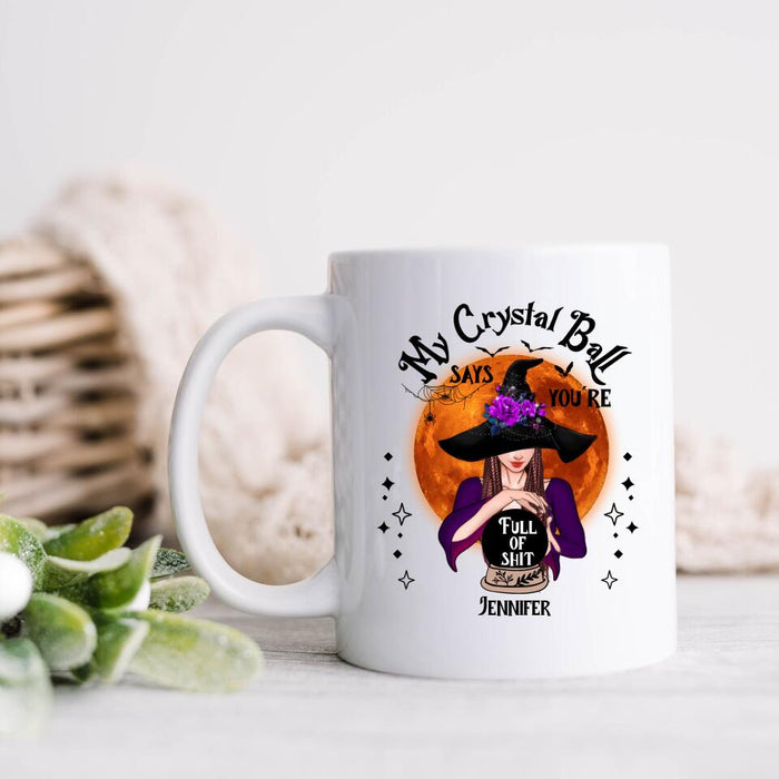 Custom Personalized Witch Coffee Mug - Gift Idea For Halloween - My Crystal Ball Says You're Full Of Shit