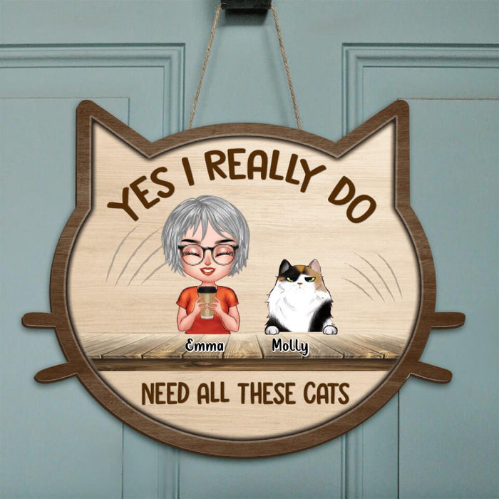 Custom Personalized Cat Wooden Sign - Upto 8 Cats - Gift Idea For Cat Lovers - Yes I Really Do Need All These Cats