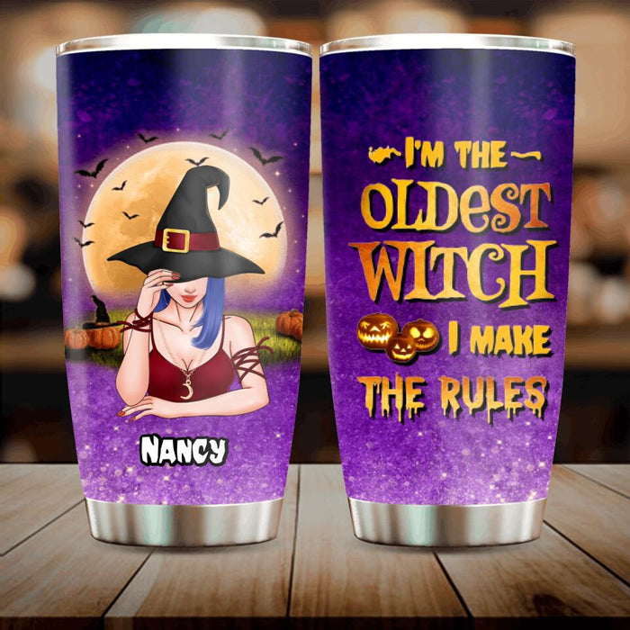 Custom Personalized Witch Tumbler - Gift Idea For Witches/ Sisters/ Halloween - I'm The Oldest Witch I Make The Rules