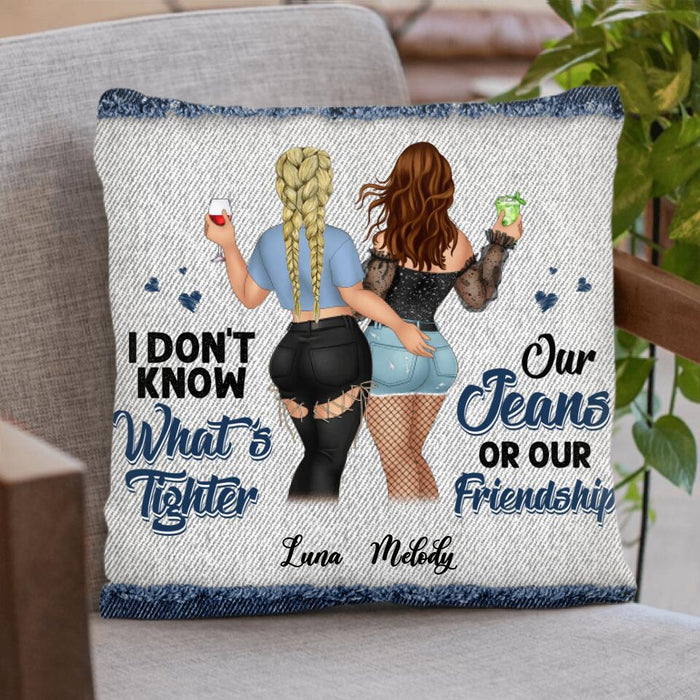 Custom Personalized Friends Quilt/Fleece Blanket - Gift Idea For Best Friends - I Don't Know What's Tighter Our Jeans Or Our Friendship