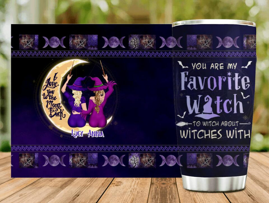 Custom Personalized Witch Tumbler - Gift Idea For Halloween/ Friends - You Are My Favorite Witch To Witch About Witches With