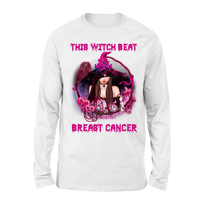 Custom Personalized Witch T-shirt/ Long Sleeve/ Sweatshirt - Gift Idea For Halloween - This Witch Beat Breast Cancer