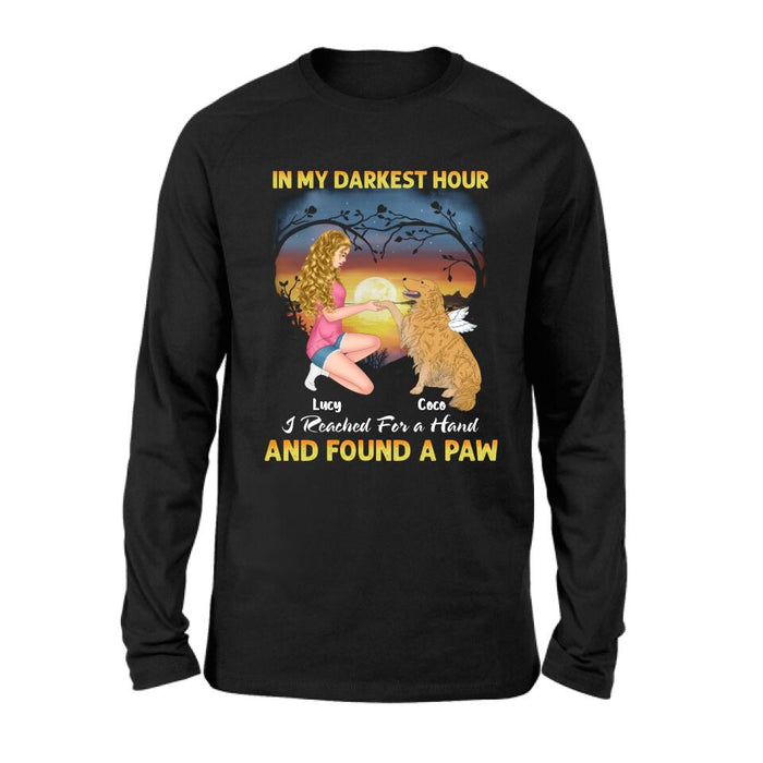 Personalized Dog Mom Shirt - Gift Idea For Dog Lovers - In My Darkest Hour I Reached For A Hand And Found A Paw