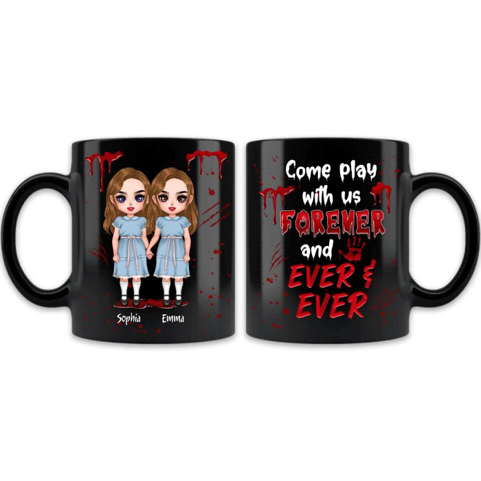 Personalized Besties Coffee Mug - Halloween Gift for Best Friends - Up to 4 Besties - Come play with us forever and ever and ever