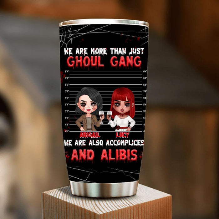 Custom Personalized Ghoul Gang Tumbler - Upto 5 People - Halloween Gift Idea For Friends - We Are More Than Just Ghoul Gang