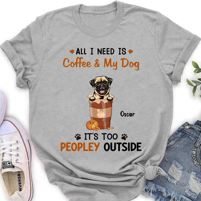 Personalized Coffee Dogs Shirt - Up to 5 Dogs - Gift Idea For Dog Lovers - All I Need Is Coffee And My Dog