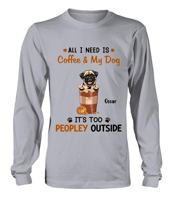 Personalized Coffee Dogs Shirt - Up to 5 Dogs - Gift Idea For Dog Lovers - All I Need Is Coffee And My Dog