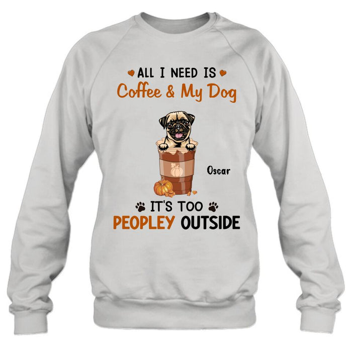 Personalized Coffee Dogs Shirt - Up to 5 Dogs - Gift Idea For Dog Lovers - All I Need Is Coffee And My Dog