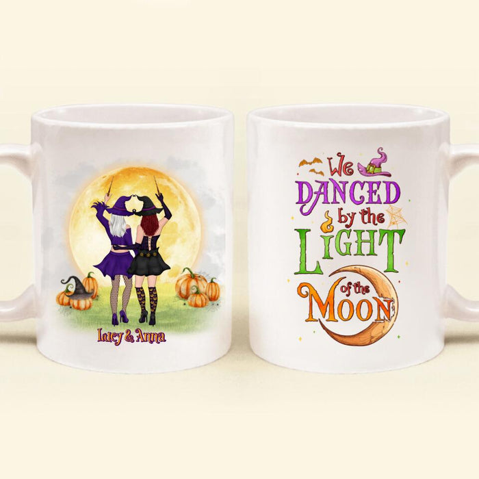 Custom Personalized Witches Coffee Mug - Gift Idea For Halloween/ Friends with up to 4 Witches - We Danced By The Light Of The Moon