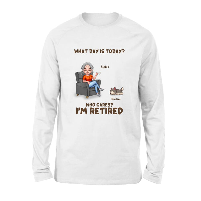 Custom Personalized Retired Dog/ Cat Shirt/ Pullover Hoodie - Upto 4 Pets - Retired Gift Idea For Mother/ Grandma/ Dog/ Cat Lover - What Day Is Today? Who Cares? I'm Retired