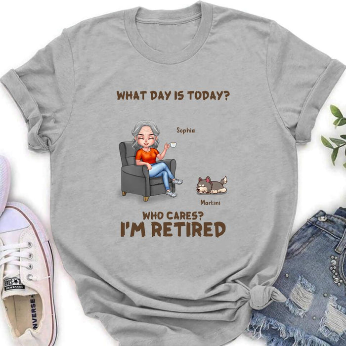 Custom Personalized Retired Dog/ Cat Shirt/ Pullover Hoodie - Upto 4 Pets - Retired Gift Idea For Mother/ Grandma/ Dog/ Cat Lover - What Day Is Today? Who Cares? I'm Retired