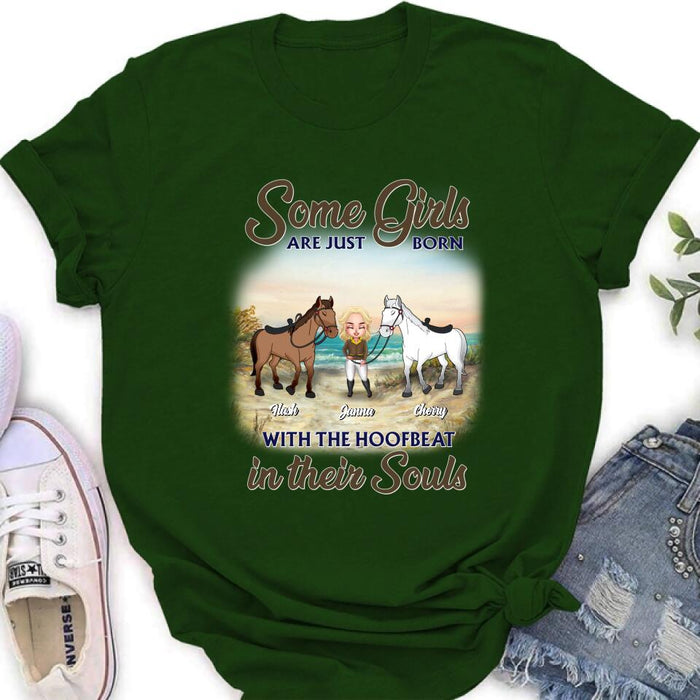 Custom Personalized Horse Lady Unisex T-shirt/ Hoodie/ Sweatshirt - Gift For Horse Lovers/ Mother's Day 2022 Gift - Some Girls Are Just Born With The Hoofbeat In Their Souls