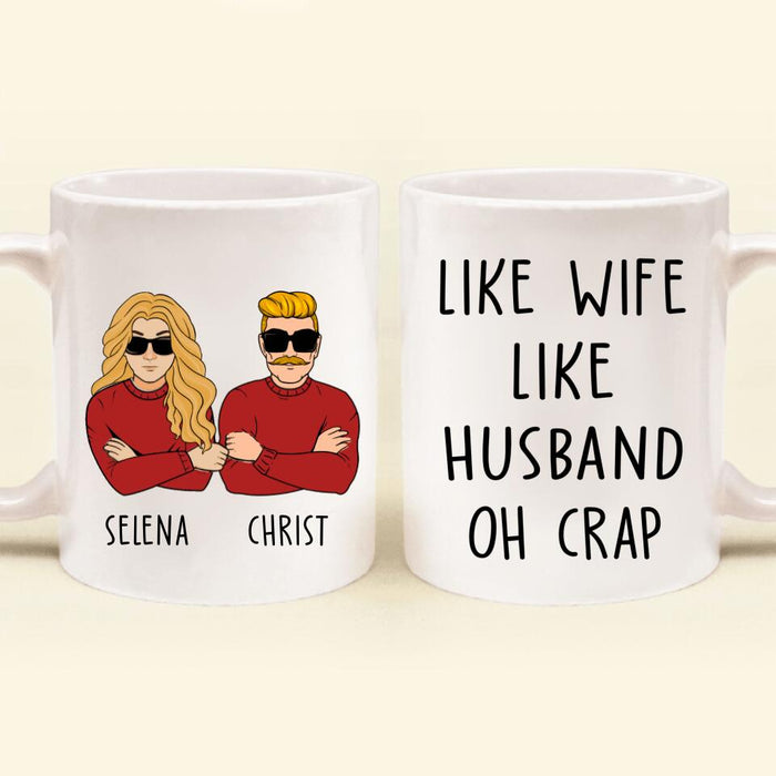 Custom Personalized Couple/ Friends Coffee Mug - Gift Idea For Couple/ Friends - Like Wife Like husband Oh Crap