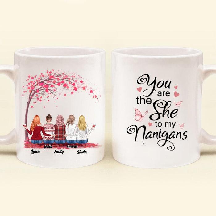 Custom Personalized Best Friends Mug - Upto 5 Besties - You Are The She To My Nanigans