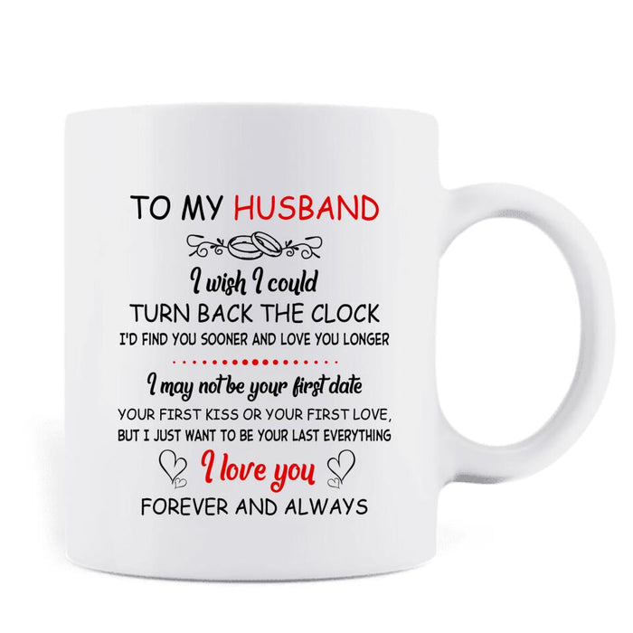 Custom Personalized Couple Coffee Mug - Gift Idea For Couple/ Gift For Husband From Wife - To My Husband I Wish I Could Turn Back The Clock