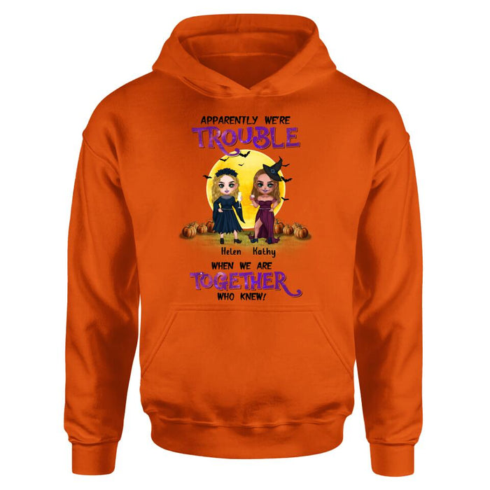 Custom Personalized Besties Halloween Shirt/ Hoodie - Halloween Gift Idea For Friends/ Besties With Upto 5 Girls - Apparently We're Trouble When We Are Together