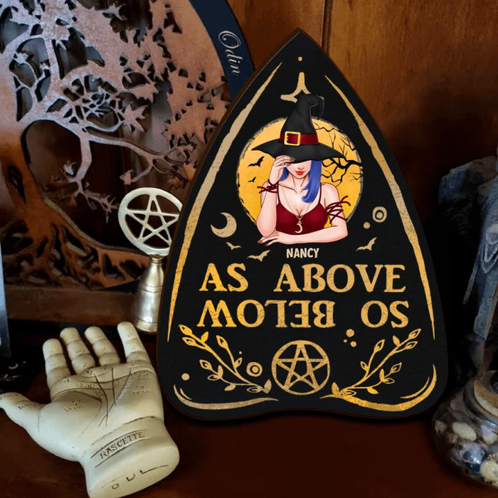 Custom Personalized Witch Wooden Sign - Gift Idea For Halloween/ Birthday - As Above So Below