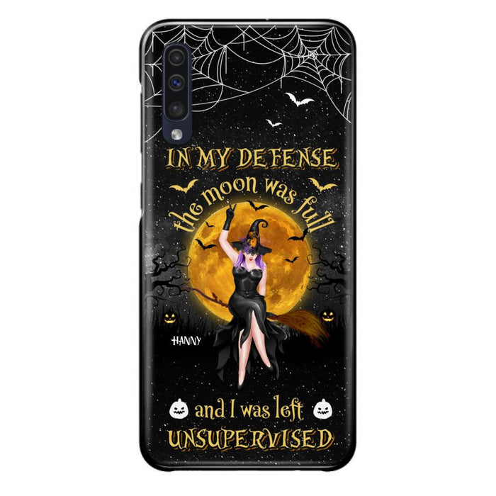 Custom Personalized Witch Moon Phone Case - Halloween Gift Idea - In My Defense The Moon Was Full And I Was Left Unsupervised - Case For iPhone And Samsung