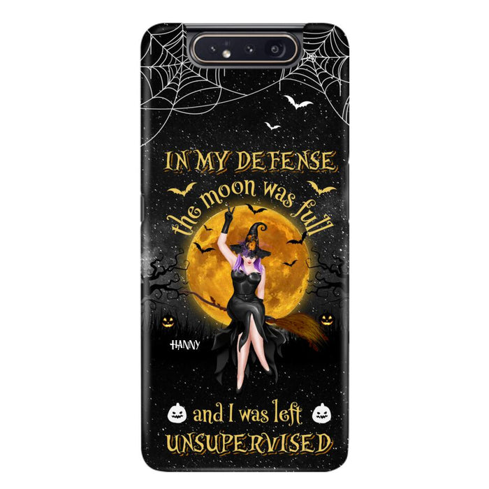 Custom Personalized Witch Moon Phone Case - Halloween Gift Idea - In My Defense The Moon Was Full And I Was Left Unsupervised - Case For iPhone And Samsung