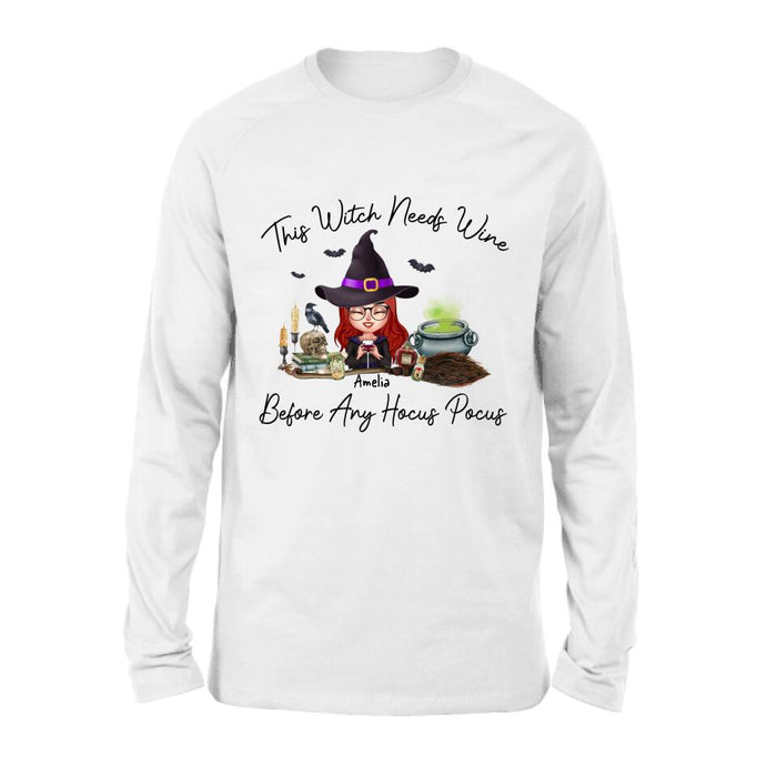 Custom Personalized Witch T-shirt/ Long Sleeve/ Sweatshirt/ Hoodie - Halloween Gift Idea - This Witch Needs Wine Before Any Hocus Pocus