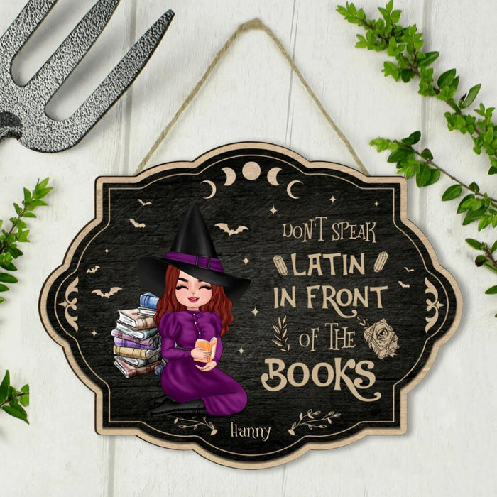 Custom Personalized Witch Wooden Sign - Gift Idea For Halloween/ Books Lover - Don't Speak Latin In Front Of The Books