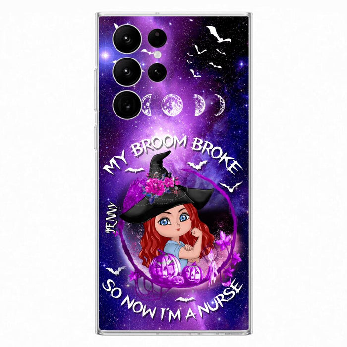 Custom Personalized Witch Nurse Phone Case - Halloween Gift Idea For Nurse - My Broom Broke So Now I'm A Nurse - Case for iPhone/Samsung