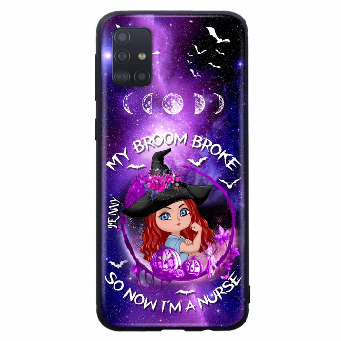 Custom Personalized Witch Nurse Phone Case - Halloween Gift Idea For Nurse - My Broom Broke So Now I'm A Nurse - Case for iPhone/Samsung