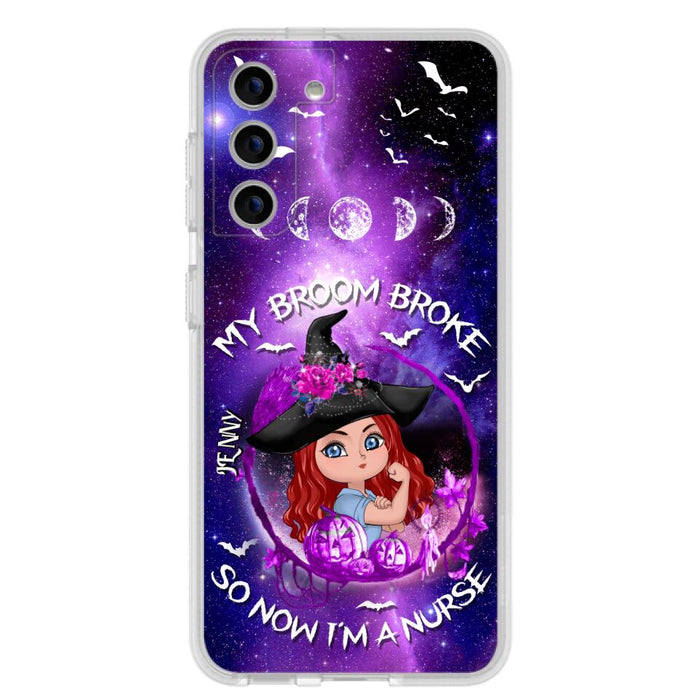 Custom Personalized Witch Nurse Phone Case - Halloween Gift Idea For Nurse - My Broom Broke So Now I'm A Nurse - Case for iPhone/Samsung