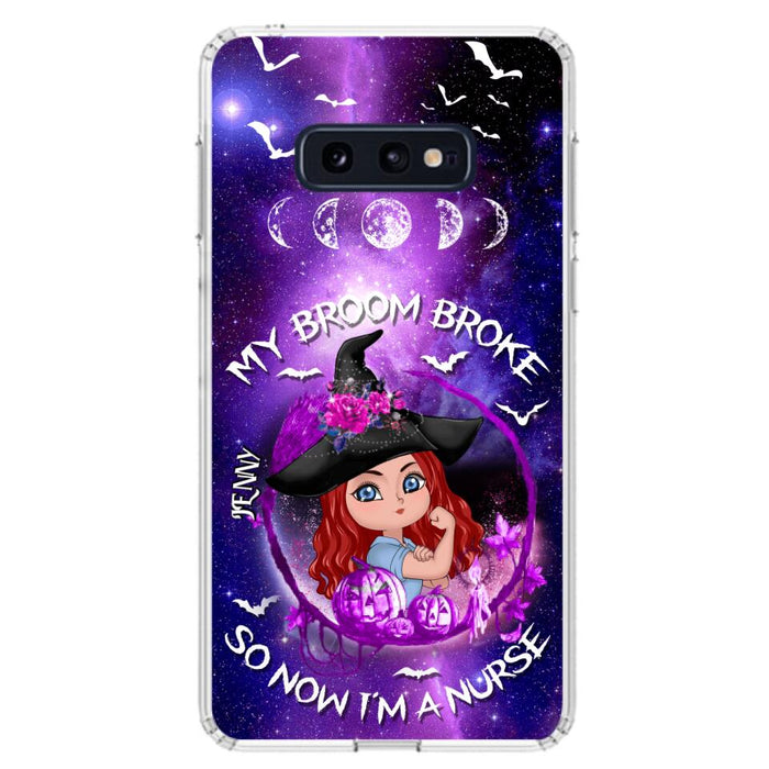 Custom Personalized Witch Nurse Phone Case - Halloween Gift Idea For Nurse - My Broom Broke So Now I'm A Nurse - Case for iPhone/Samsung