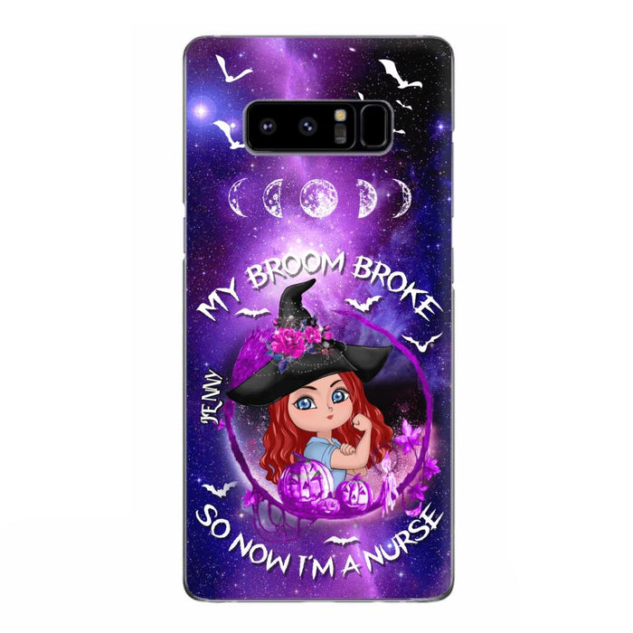 Custom Personalized Witch Nurse Phone Case - Halloween Gift Idea For Nurse - My Broom Broke So Now I'm A Nurse - Case for iPhone/Samsung