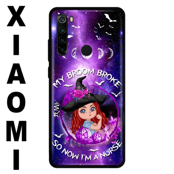 Custom Personalized Witch Nurse Phone Case - Halloween Gift Idea For Nurse - My Broom Broke So Now I'm A Nurse - Case for Huawei, Xiaomi & Oppo