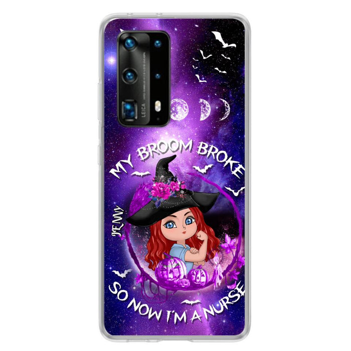 Custom Personalized Witch Nurse Phone Case - Halloween Gift Idea For Nurse - My Broom Broke So Now I'm A Nurse - Case for Huawei, Xiaomi & Oppo