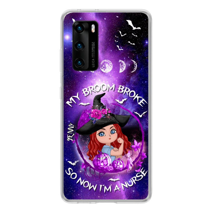 Custom Personalized Witch Nurse Phone Case - Halloween Gift Idea For Nurse - My Broom Broke So Now I'm A Nurse - Case for Huawei, Xiaomi & Oppo