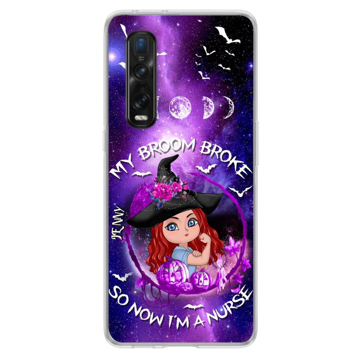 Custom Personalized Witch Nurse Phone Case - Halloween Gift Idea For Nurse - My Broom Broke So Now I'm A Nurse - Case for Huawei, Xiaomi & Oppo