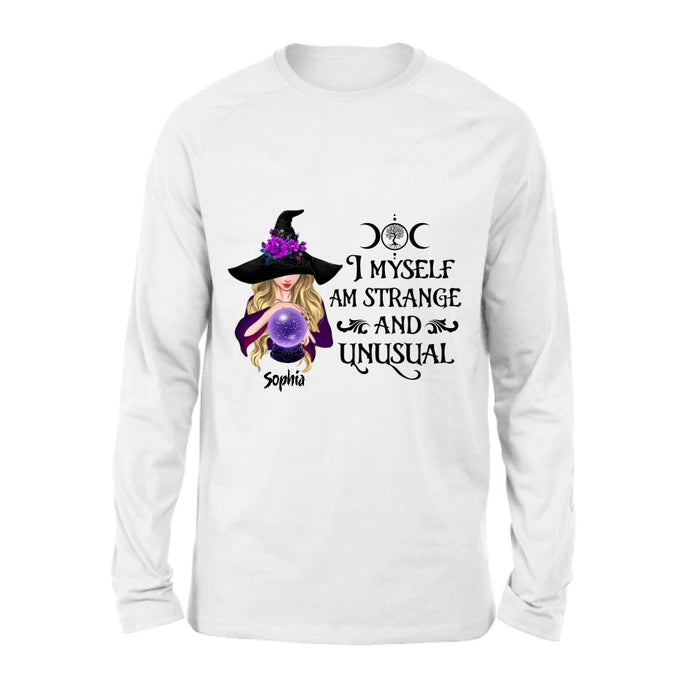 Custom Personalized Witch Shirt - Gift Idea For Halloween - I Myself Am Strange And Unusual