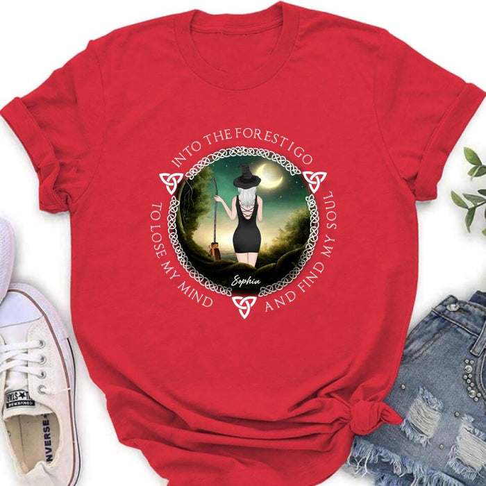 Custom Personalized Witch Shirt - Best Gift Idea For Halloween - Into The Forest I Go To Lose My Mind and Find My Soul