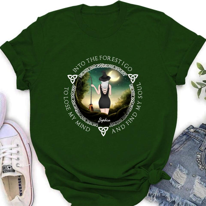 Custom Personalized Witch Shirt - Best Gift Idea For Halloween - Into The Forest I Go To Lose My Mind and Find My Soul